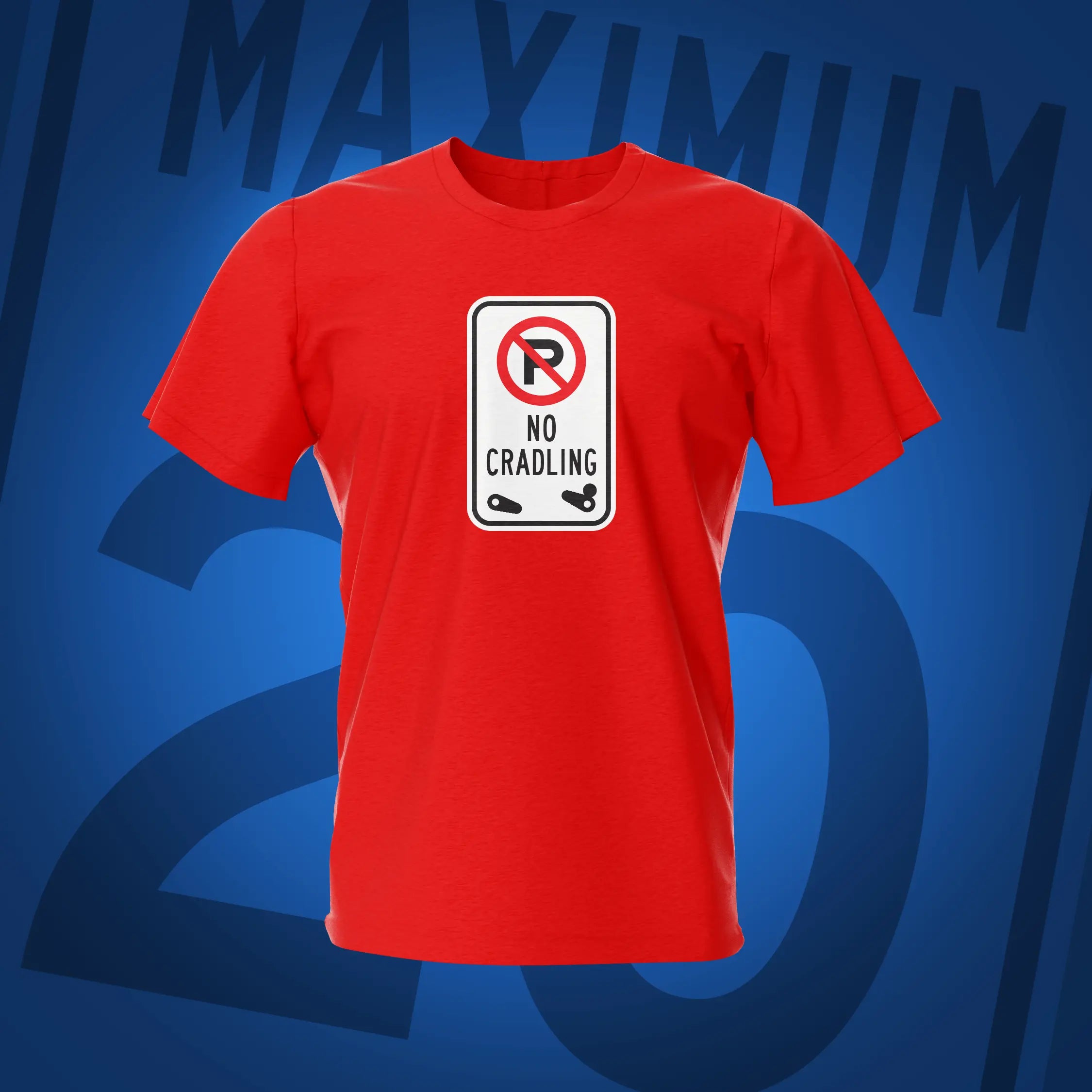 Road Sign No Cradling Red Pinball T-Shirt | Pinball Invasion